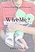 Why Me?: A father, a son, a lifetime of care for a special needs child
