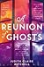 A Reunion of Ghosts by Judith Claire Mitchell