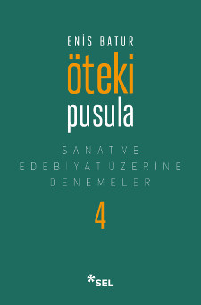 Öteki Pusula (Sanat ve Edebiyat Üzerine Denemeler, #4)