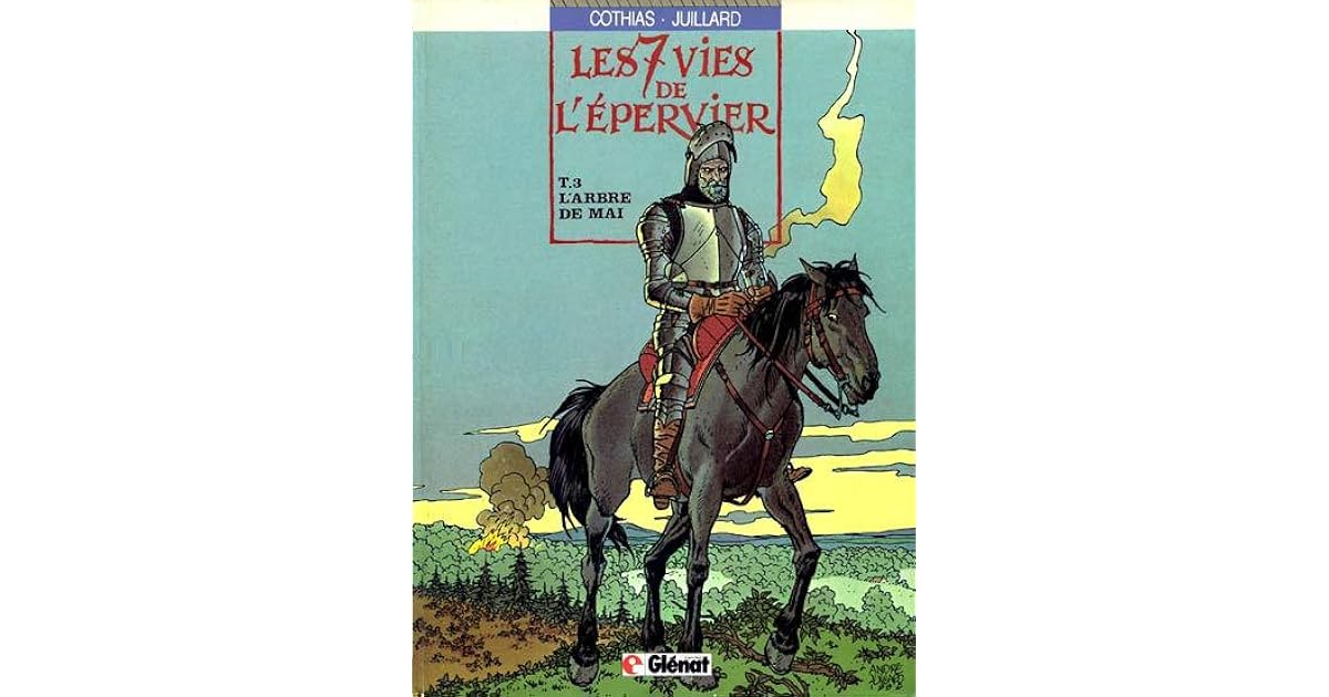 Les 7 Vies De Léa Lieu Tournage Les 7 Vies de l'Épervier, Tome 3: L'arbre de mai by Patrick Cothias