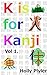K is for kanji by Holly Plyler