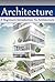 Architecture: A Beginners Introduction To Architecture