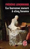 La Baronne meurt à cinq heures by Frédéric Lenormand