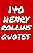 140 Henry Rollins Quotes: Interesting, Poetic And Thoughtful Quotes By Henry Rollins