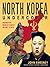 North Korea Undercover: Inside the World's Most Secret State