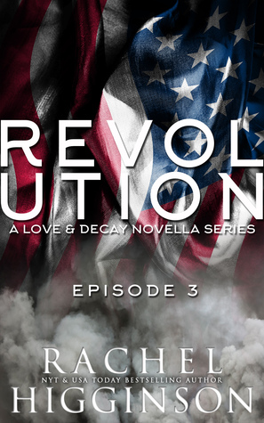 Love and Decay: Revolution, Episode Three (Love and Decay: Revolution, #3)