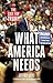 What America Needs: The Case for Trump