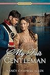 My Fair Gentleman by Nancy Campbell Allen