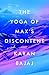 The Yoga of Max's Discontent by Karan Bajaj