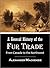 A General History of the Fur Trade from Canada to the Northwest