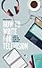 How To Write For Television 7th Edition: A guide to writing and selling TV and radio scripts