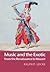 Music and the Exotic from the Renaissance to Mozart by Ralph P. Locke