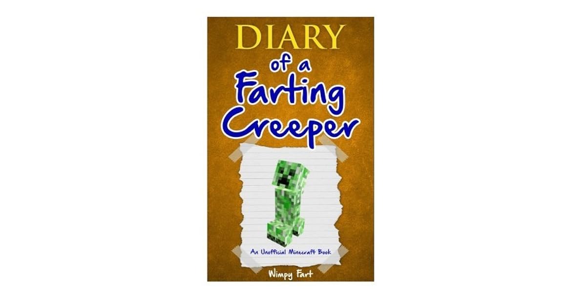 Diary of a Farting Creeper Book 1 Why Does the Creeper Fart When He