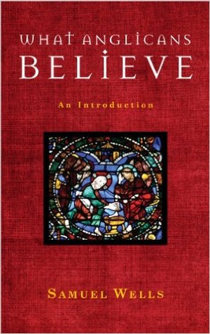 What Anglicans Believe:  An Introduction