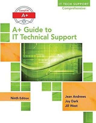 A+ Guide to IT Technical Support, Ninth Edition