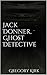 Jack Donner, Ghost Detective by Jason G. Sherblom