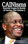 CAINisms - Essential Images & Quotes of Herman Cain Volume 1 by Dave Davidson CAINisms - Essential Images & Quotes of Herman Cain Volume 1 by Dave Davidson