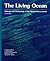 The Living Ocean: Biology and Technology of the Marine Environment