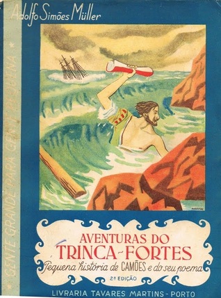 Aventuras do Trinca-Fortes: pequena história de Luís de Camões e do seu poema (Unknown Binding)