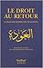 Le Droit au Retour — Le Problème des Refugiés Palestiniens by Farouk Mardam-Bey