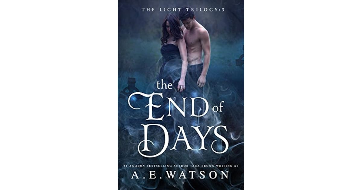 The End of Days (The Light Trilogy 3) by Tara