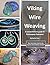 Viking Wire Weaving: A comp...