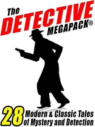 The Detective Megapack ®: 28 Tales by Modern and Classic Authors (Kindle Edition)
