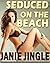 Seduced on the Beach -- Naughty Older Man Gives a Lusty Lesson... Younger Inexperienced College Girl - Short Hot Romance Story