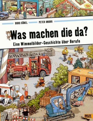 Was machen die da?: Eine Wimmelbilder-Geschichte über Berufe. Vierfarbiges Papp-Bilderbuch (Hardcover)