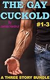 The Gay Cuckold: ...