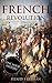 French Revolution by Hourly History