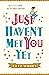 Just Haven't Met You Yet