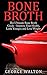 Bone Broth: The Bone Broth ...