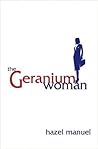 The Geranium Woman by Hazel Manuel
