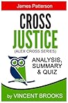 Cross Justice: by James Patterson - Analysis, Summary & Quiz (Alex Cross Series) Cross Justice: by James Patterson - Analysis, Summary & Quiz (Alex Cross Series)
