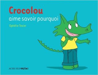 Crocolou aime savoir pourquoi (Hardcover)