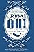Rush Oh!