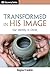 Transformed in His Image - Discovery Series by Regina Franklin