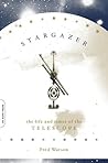 Stargazer: The Life and Times of the Telescope Stargazer: The Life and Times of the Telescope