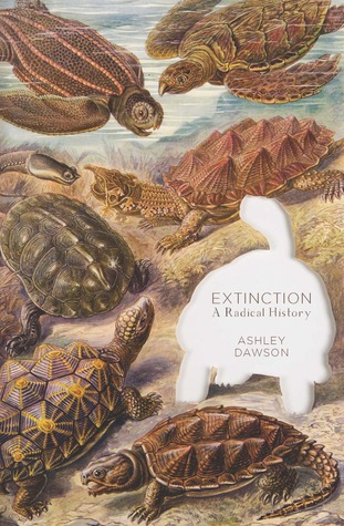 Extinction: A Radical History