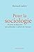 Pour la sociologie