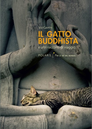 Il gatto buddhista e altri racconti di viaggio