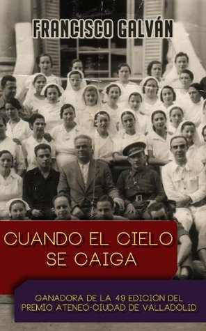 Cuando el cielo se caiga (Spanish Edition)