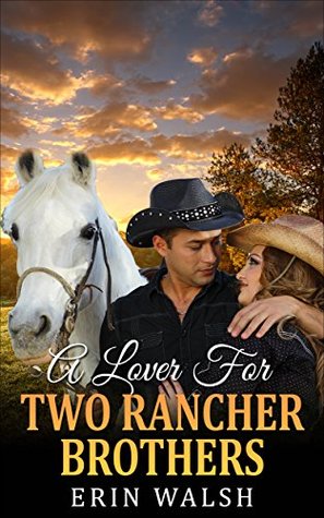 A Lover For Two Rancher Brothers (Kindle Edition)