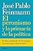 El peronismo y la primacía de la política (Spanish Edition)