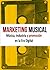 Marketing Musical. Música, industria y promoción en la Era Digital (Spanish Edition)