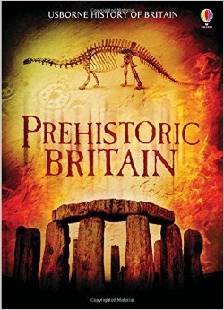 Prehistoric Britain (Usborne History of Britain #1)