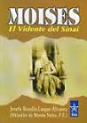 Moisés: el vidente de Sinaí Moisés: el vidente de Sinaí