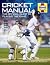 Cricket Manual: The officia...
