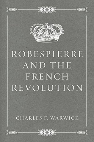 Robespierre and the French Revolution (Kindle Edition)